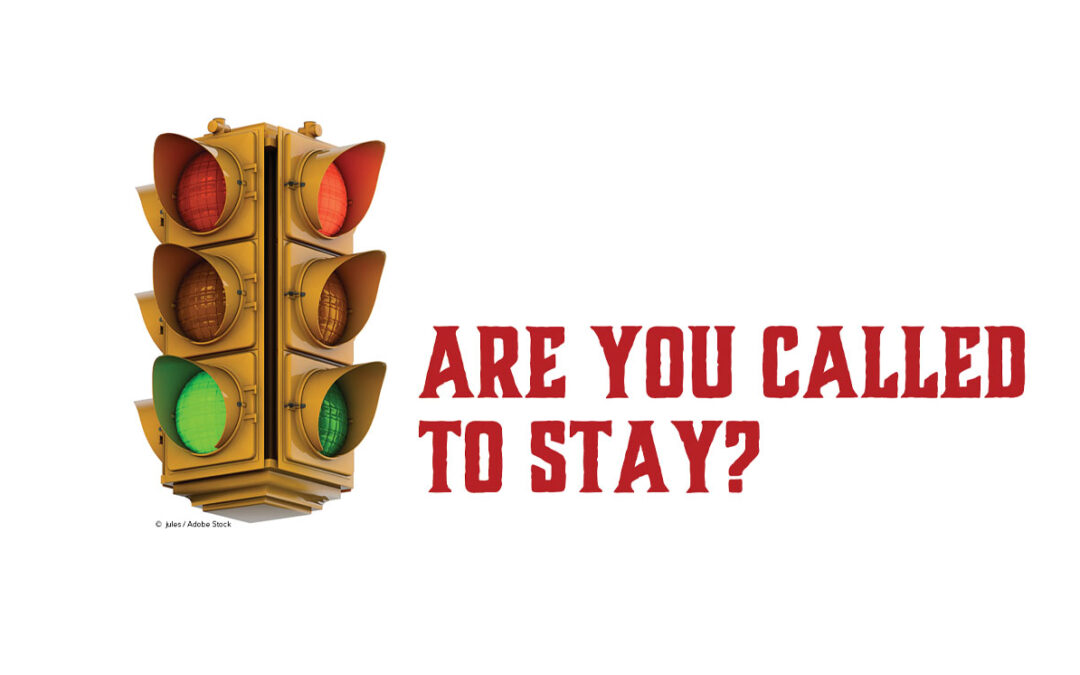 Are You Called To Stay?
